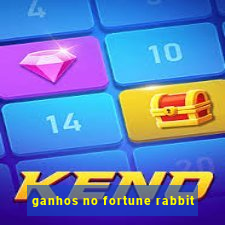 ganhos no fortune rabbit